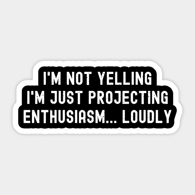 I'm not yelling Sticker by trendynoize